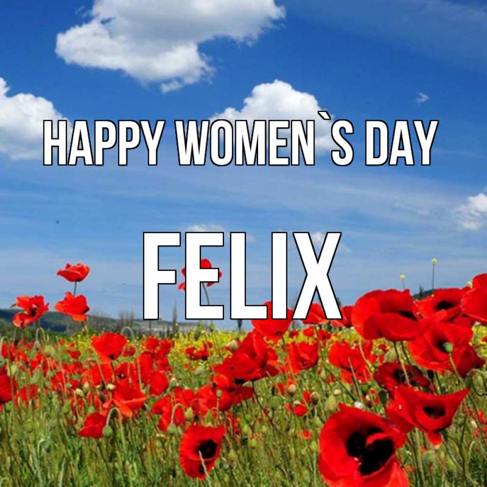Greetings card с именем, Felix happy women`s day международный женский день 1 Greetings with text for free download 
